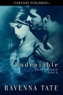Undeniable (Tortured Love Book 4) Read online