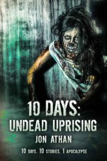 10 Days: Undead Uprising Read online