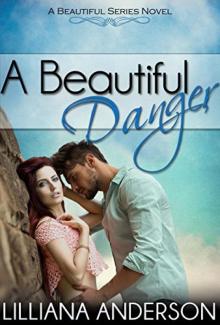 A Beautiful Danger (Beautiful #7) Read online