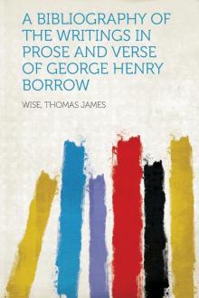 A Bibliography of the Writings in Prose and Verse of George Henry Borrow
