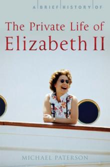 A Brief History of the Private Life of Elizabeth II Read online