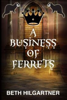 A Business of Ferrets (Bharaghlafi Book 1) Read online