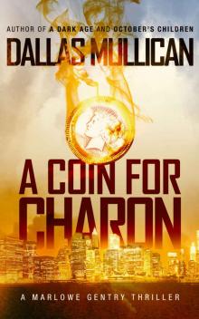 A Coin for Charon: A Marlowe Gentry Thriller (Detective Marlowe Gentry Series Book 1) Read online