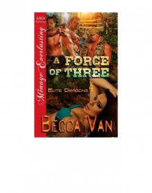 A Force of Three [Elite Dragons 4] (Siren Publishing Ménage Everlasting) Read online