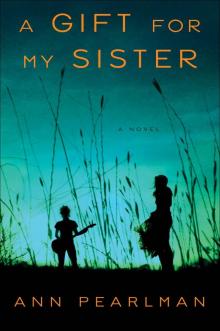 A Gift for My Sister: A Novel