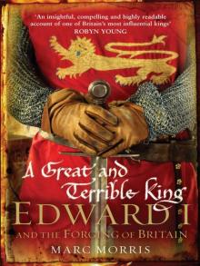 A Great and Terrible King: Edward I and the Forging of Britain Read online