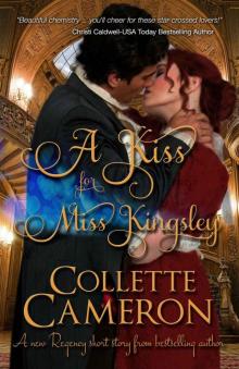 A Kiss for Miss Kingsley: A Regency Short Story Read online