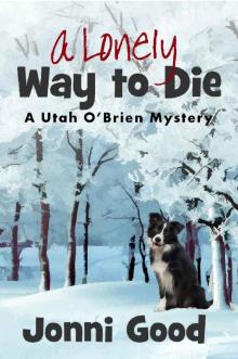 A Lonely Way to Die: A Utah O'Brien Mystery Novel (Minnesota Mysteries Series Book 2)