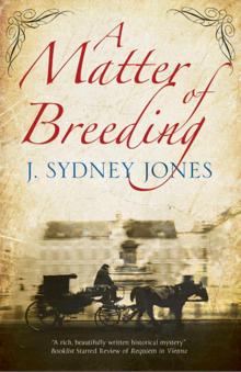 A Matter of Breeding: a mystery set in turn-of-the-century Vienna (A Viennese Mystery) Read online