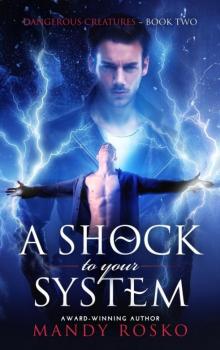A Shock to Your System (Dangerous Creatures #2) Read online