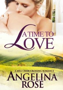 A Time To Love (A Mill Creek Crossing Romance) Read online