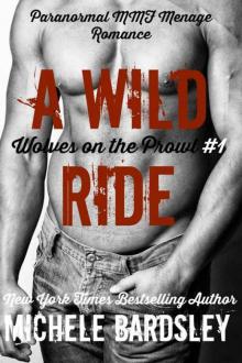 A Wild Ride: (Paranormal MMF Menage Romance) (Wolves on the Prowl Book 1) Read online