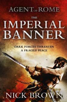 Agent of Rome: The Imperial Banner (The Agent of Rome) Read online