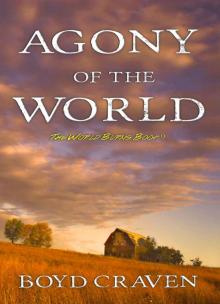 Agony Of The World: A Post-Apocalyptic Story (The World Burns Book 9) Read online