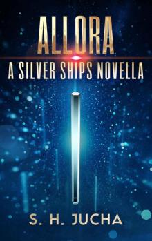 Allora (The Silver Ships Book 7) Read online