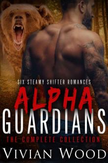 Alpha Guardians Series - The Complete Collection: 650+ Pages Of Sizzling, Fast-Paced Bear and Dragon Shifter Romance Read online