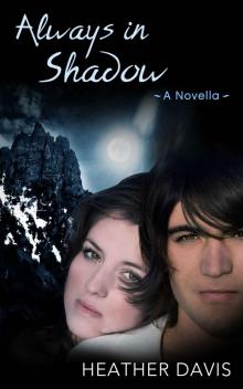 Always in Shadow: A Novella (Never Cry Werewolf) Read online