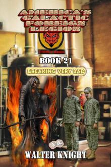 America's Galactic Foreign Legion - Book 21: Breaking Very Bad Read online