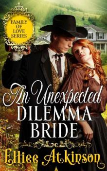 An Unexpected Dilemma Bride_Family of Love Series_A Western Romance Story Read online