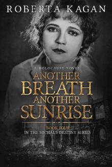 Another Breath, Another Sunrise: A Holocaust Novel (Michal's Destiny Book 4) Read online
