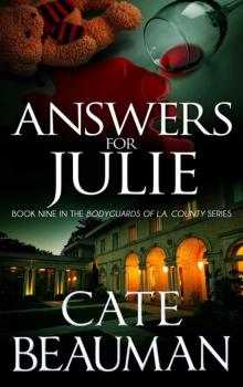 Answers For Julie (Book Nine In the Bodyguards of L.A. County Series) Read online