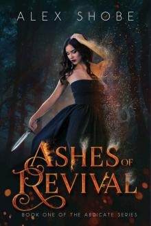 Ashes of Revival (The Abdicate Series Book 1)