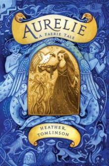 Aurelie: A Faerie Tale Read online