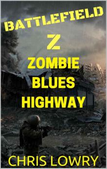 Battlefield Z (Book 4): Zombie Blues Highway Read online