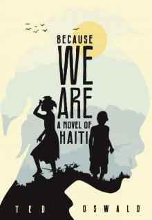 Because We Are: A Novel of Haiti