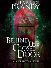 Behind the Closed Door: A Detective Series of Crime and Suspense Thrillers (The Jacob Hayden Series Book 2)