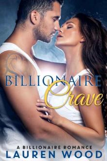 Billionaire Crave: A Billionaire Romance Read online