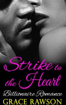 Billionaire Romance: Strike to the Heart (New Adult College Second Chance Age Play Older Man Younger Woman Romance) (Contemporary BBW BDSM Wealthy Rich Alpha Male Hero Short Stories)