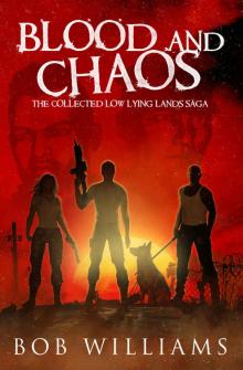 Blood and Chaos: The Collected Low Lying Lands Saga (The Low Lying Lands Saga) Read online