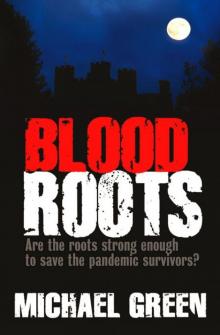 Blood Roots: Are the roots strong enough to save the pandemic survivors? Read online