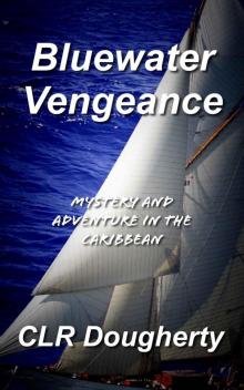 Bluewater Vengeance: Mystery and Adventure in the Caribbean (Bluewater Thrillers Book 2) Read online