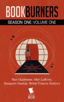 Bookburners: Season One Volume One Read online
