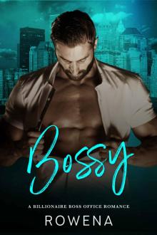 Bossy: A Billionaire Boss Office Romance (Alpha Second Chances Book 4) Read online