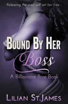 Bound by her Boss (A Billionaire Boss Book) Read online