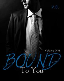 Bound to You: Volume 1 Read online