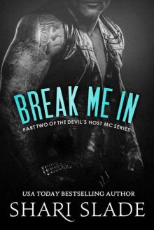 Break Me In: A Biker Romance Serial (The Devil's Host Motorcycle Club Book 2) Read online