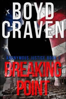 BREAKING POINT (Anonymous Justice Book 1) Read online