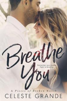 Breathe You (Pieces of Broken Book 2) Read online