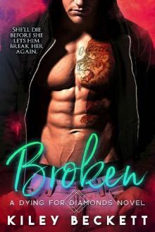 Broken (Dying For Diamonds Book 1) Read online