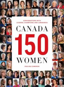 Canada 150 Women_Conversations with Leaders, Champions, and Luminaries