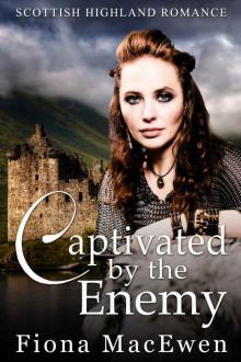 Captivated by the Enemy: (Scottish Highland Romance) Read online