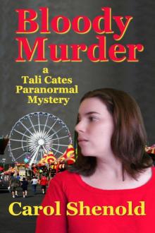 Carol Shenold - Tali Cates 02 - Bloody Murder Read online