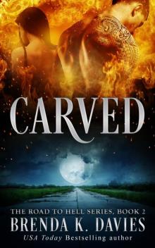 Carved (The Road to Hell Series, Book 2) Read online