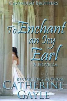 Cavendish Brothers 02 - To Enchant an Icy Earl Read online