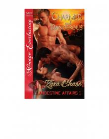 Charmed and Dangerous [Clandestine Affairs 1] (Siren Publishing Ménage Everlasting) Read online