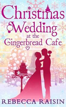 Christmas Wedding at the Gingerbread Café (The Gingerbread Cafe - Book 3) (A Gingerbread Cafe story) Read online